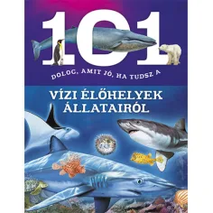 101 stvari, ki jih je dobro vedeti o živalih vodnih habitatov, poučna knjiga