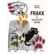 Móra: Bálint Ágnes - Frakk, groza mačk, knjiga pravljic