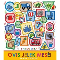 Bartos Erika: Pravljice o vrtčevskih znakih - Rumena skupina - Pagony