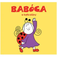 Bogyó in Babóca: Babóca, pikapolonica pravljica - Pagony