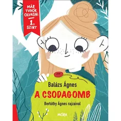 Móra: Balázs Ágnes - Čudežna gumb - Zdaj znam brati 1. raven