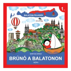 Móra: Bartos Erika - Brúnó na Balatonu 1. Balatonska višavje spoznavna knjiga