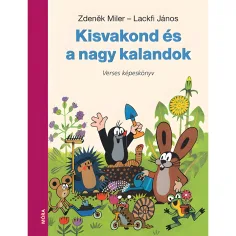 Móra: Lackfi János in Zdeněk Miler - Mali Krt in velike pustolovščine pesniška knjiga slika 1