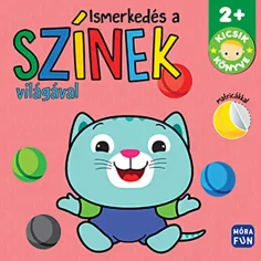 Móra: Spoznajanje sveta barv - Knjiga za malčke z nalepkami za barvanje