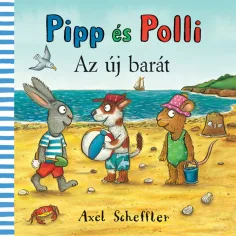 Pipp in Polli: Nova prijateljska pravljica - Pagony